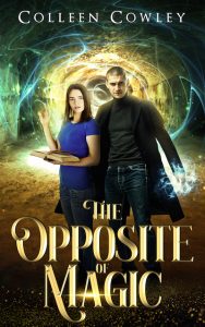 Opposite of Magic cover, showing the two main characters standing close together, Emily Daggett holding a book and Alexander Hargrave working glowing magic with one hand